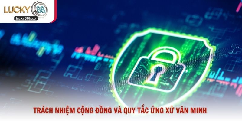 Trách nhiệm cộng đồng và quy tắc ứng xử văn minh